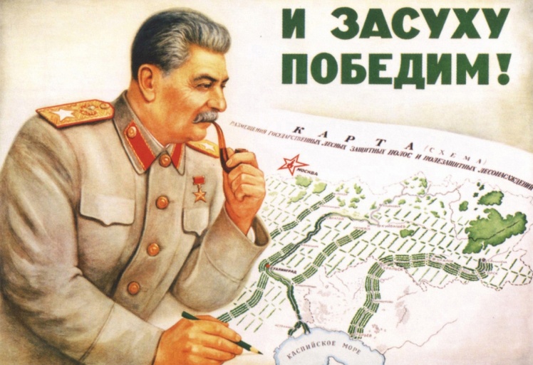 Soviet propaganda poster dedicated to the “Plan for the Transformation of Nature”, 1949. “We will win over the draught too!” is written next to Stalin.