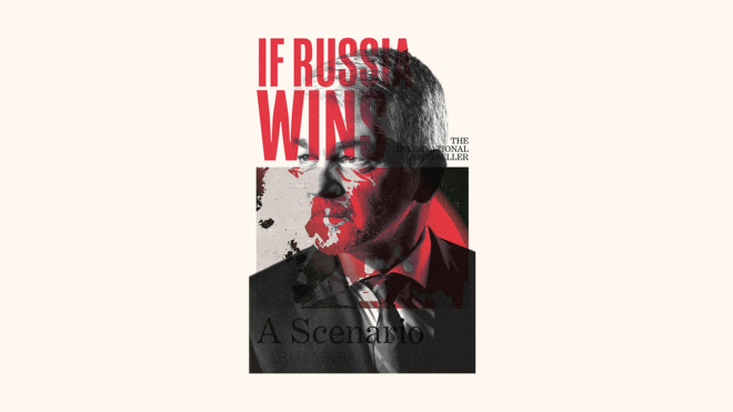 Київ капітулює, у Кремль приходить «хороший» президент, Європа видихає. І тут все лише починається. Переказ німецького бестселера «Якщо Росія переможе»